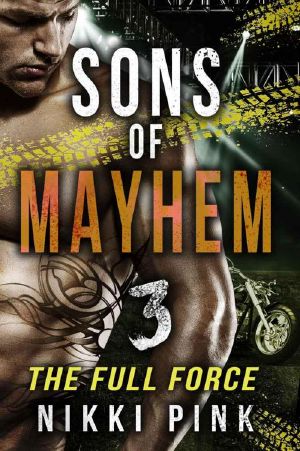 [Sons of Mayhem 03] • Sons of Mayhem 3 · the Full Force